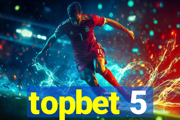 topbet 5